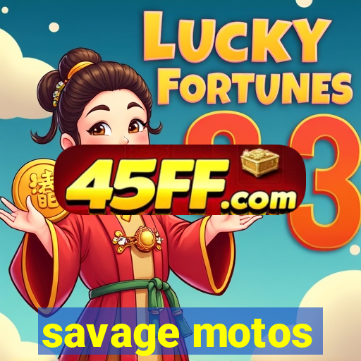 savage motos